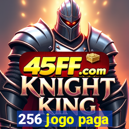 256 jogo paga